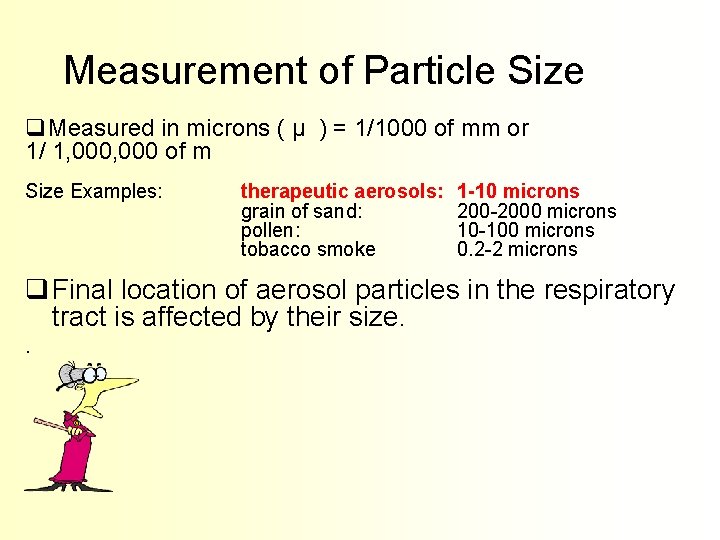 Measurement of Particle Size q. Measured in microns ( µ ) = 1/1000 of
