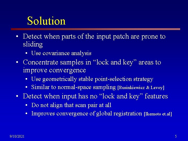 Solution • Detect when parts of the input patch are prone to sliding •