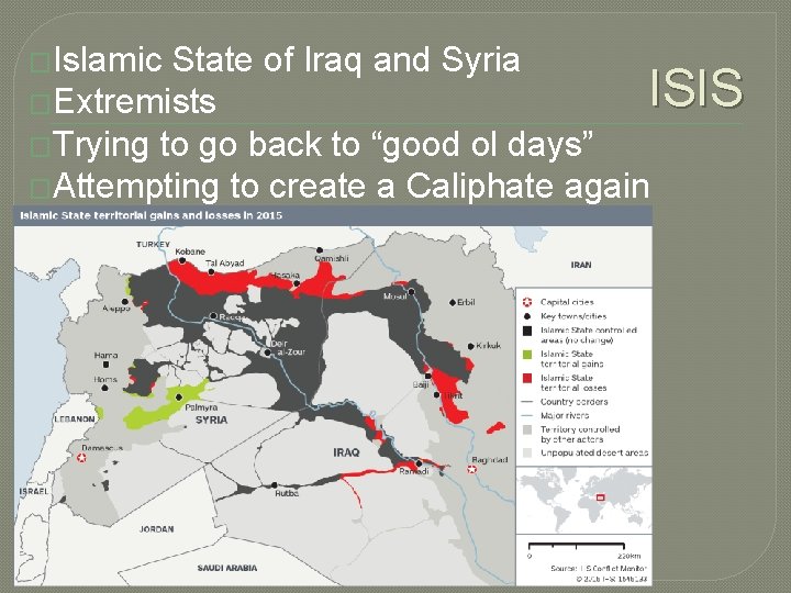 �Islamic State of Iraq and Syria ISIS �Extremists �Trying to go back to “good