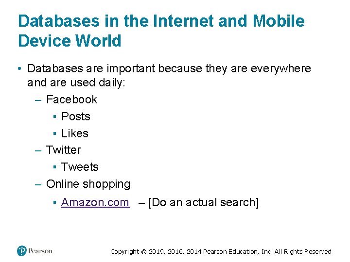 Databases in the Internet and Mobile Device World • Databases are important because they Databases in the Internet and Mobile Device World • Databases are important because they