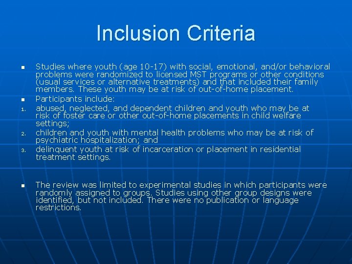 Inclusion Criteria n n 1. 2. 3. n Studies where youth (age 10 -17)