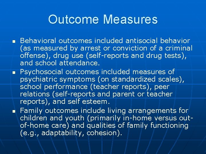 Outcome Measures n n n Behavioral outcomes included antisocial behavior (as measured by arrest