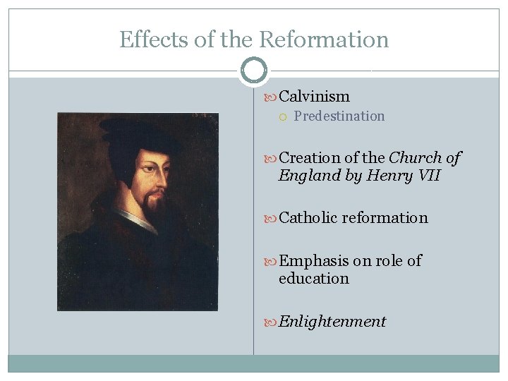 Effects of the Reformation Calvinism Predestination Creation of the Church of England by Henry