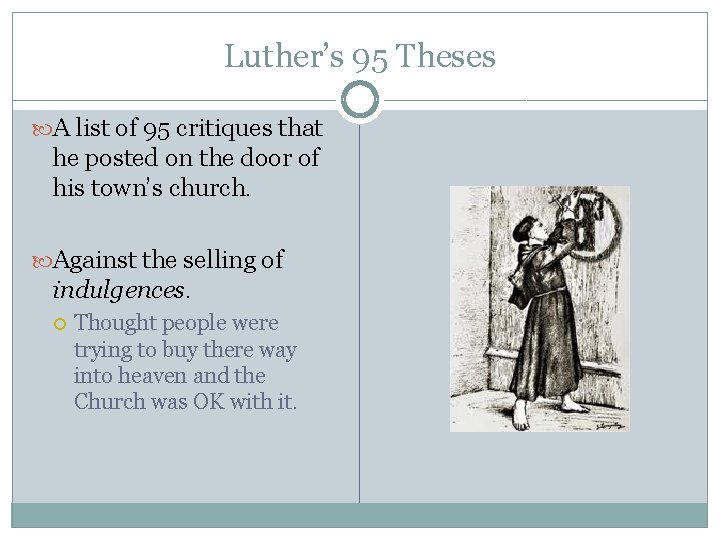 Luther’s 95 Theses A list of 95 critiques that he posted on the door