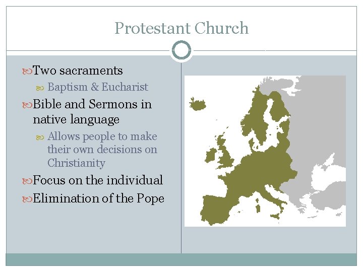 Protestant Church Two sacraments Baptism & Eucharist Bible and Sermons in native language Allows