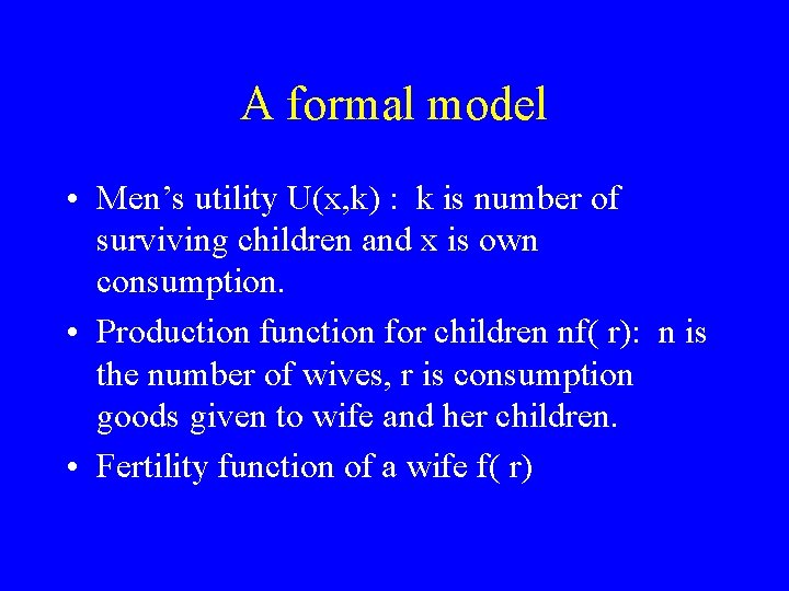 A formal model • Men’s utility U(x, k) : k is number of surviving
