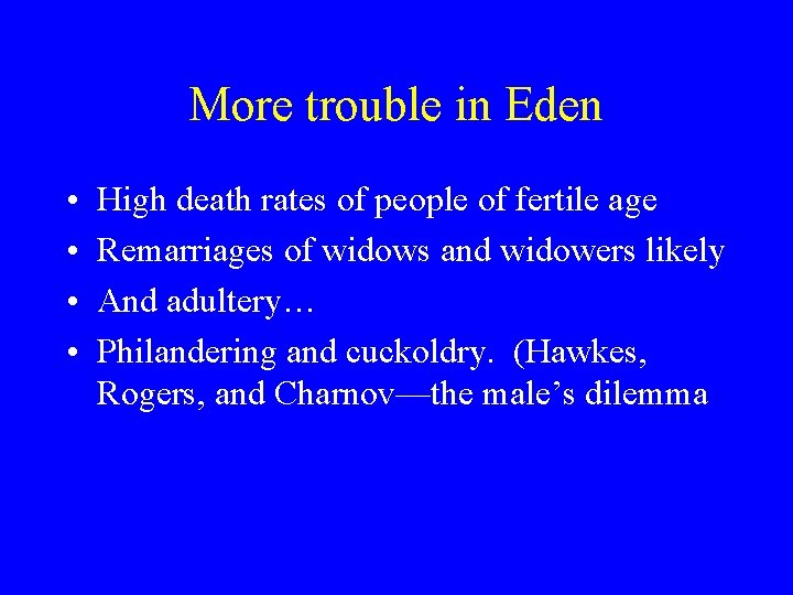More trouble in Eden • • High death rates of people of fertile age