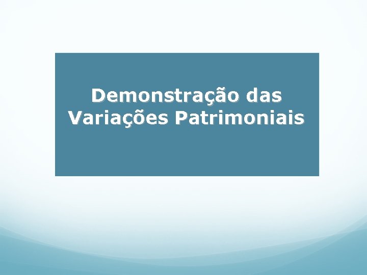 Demonstração das Variações Patrimoniais 