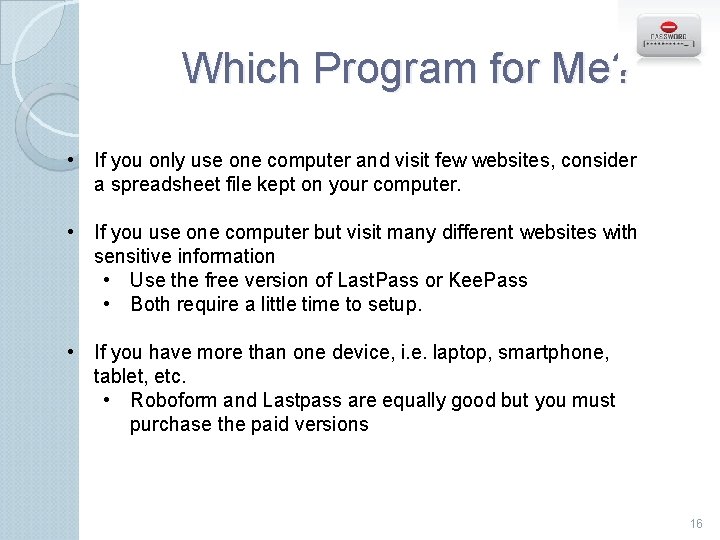 Which Program for Me? • If you only use one computer and visit few