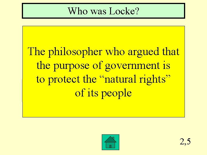 Who was Locke? The philosopher who argued that the purpose of government is to