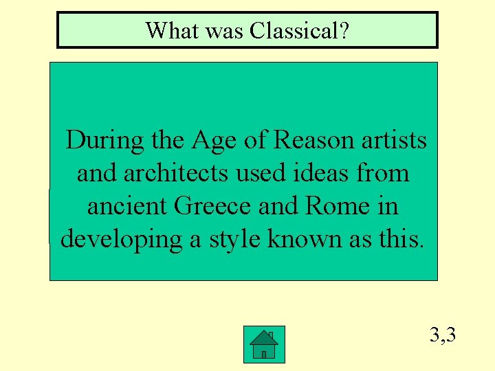 What was Classical? During the Age of Reason artists and architects used ideas from