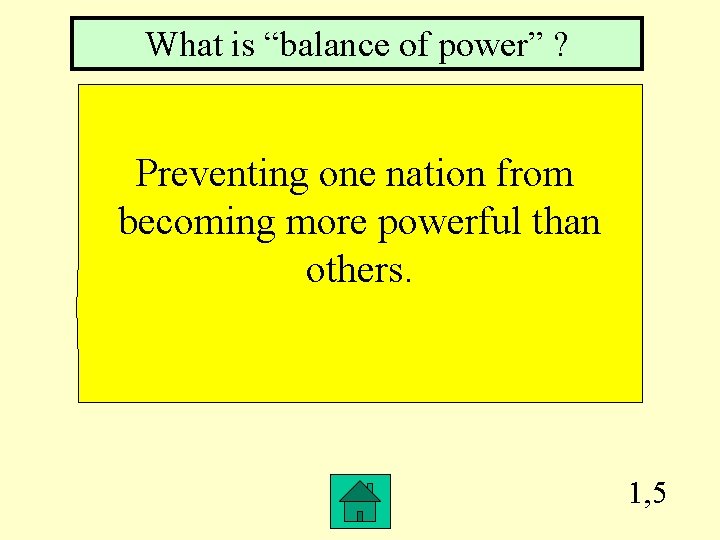 What is “balance of power” ? Preventing one nation from becoming more powerful than
