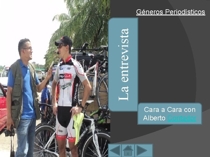 La entrevista Géneros Periodísticos Cara a Cara con Alberto Contador 