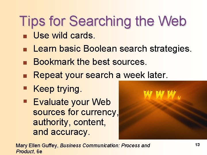 Tips for Searching the Web n n Use wild cards. Learn basic Boolean search