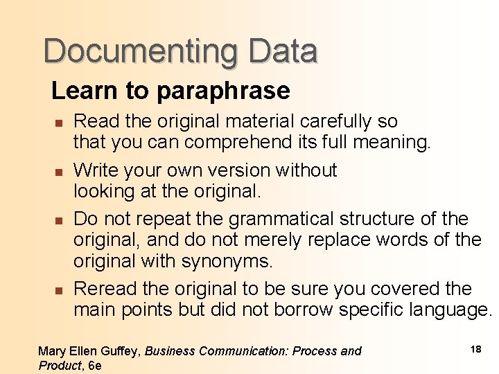 Documenting Data Learn to paraphrase n n Read the original material carefully so that