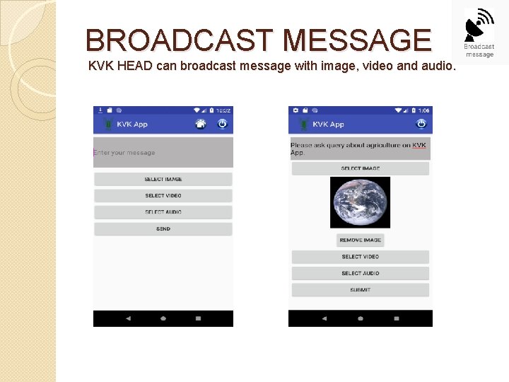 BROADCAST MESSAGE KVK HEAD can broadcast message with image, video and audio. 