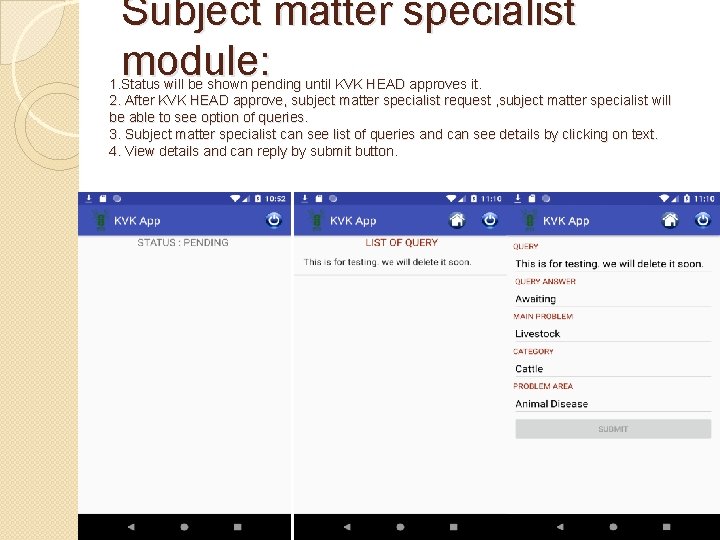 Subject matter specialist module: 1. Status will be shown pending until KVK HEAD approves