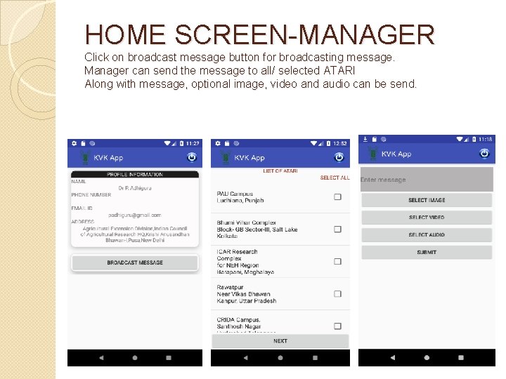 HOME SCREEN-MANAGER Click on broadcast message button for broadcasting message. Manager can send the