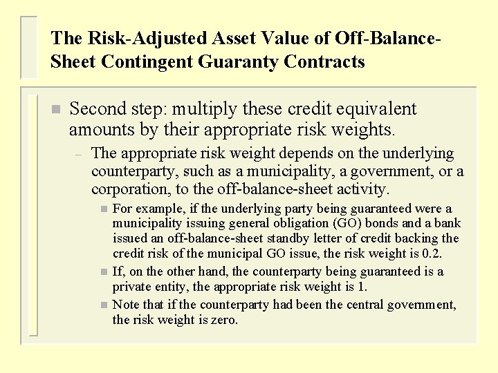 The Risk-Adjusted Asset Value of Off-Balance. Sheet Contingent Guaranty Contracts n Second step: multiply