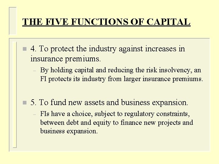 THE FIVE FUNCTIONS OF CAPITAL n 4. To protect the industry against increases in