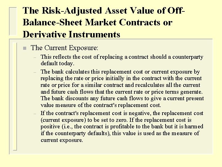 The Risk-Adjusted Asset Value of Off. Balance-Sheet Market Contracts or Derivative Instruments n The