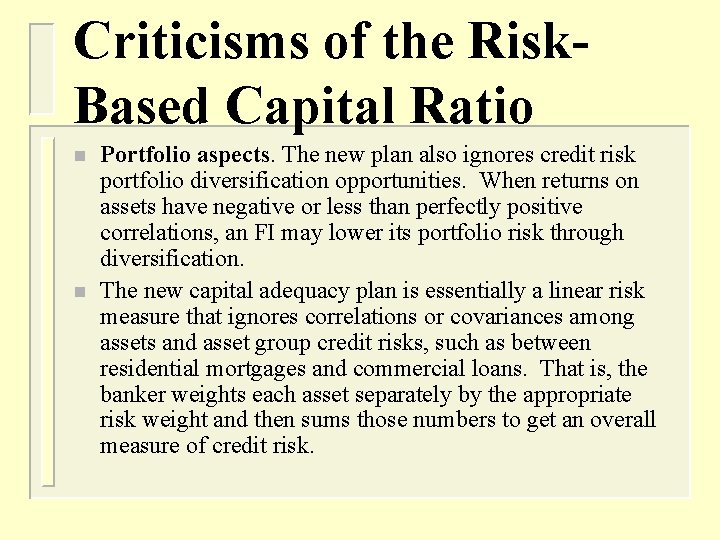 Criticisms of the Risk. Based Capital Ratio n n Portfolio aspects. The new plan