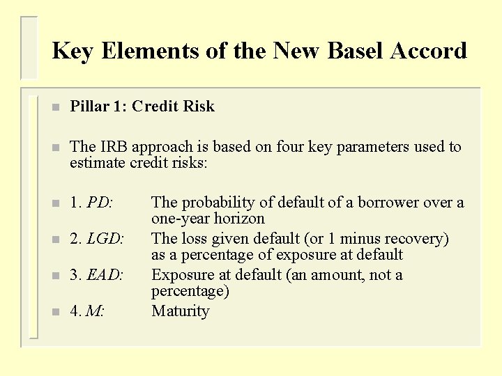 Key Elements of the New Basel Accord n Pillar 1: Credit Risk n The