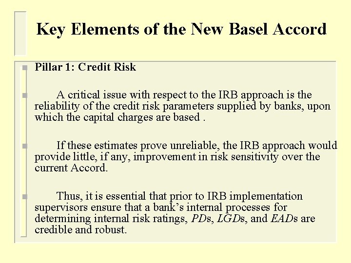 Key Elements of the New Basel Accord n Pillar 1: Credit Risk n A