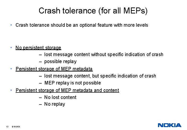 Crash tolerance (for all MEPs) • Crash tolerance should be an optional feature with