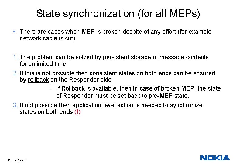 State synchronization (for all MEPs) • There are cases when MEP is broken despite