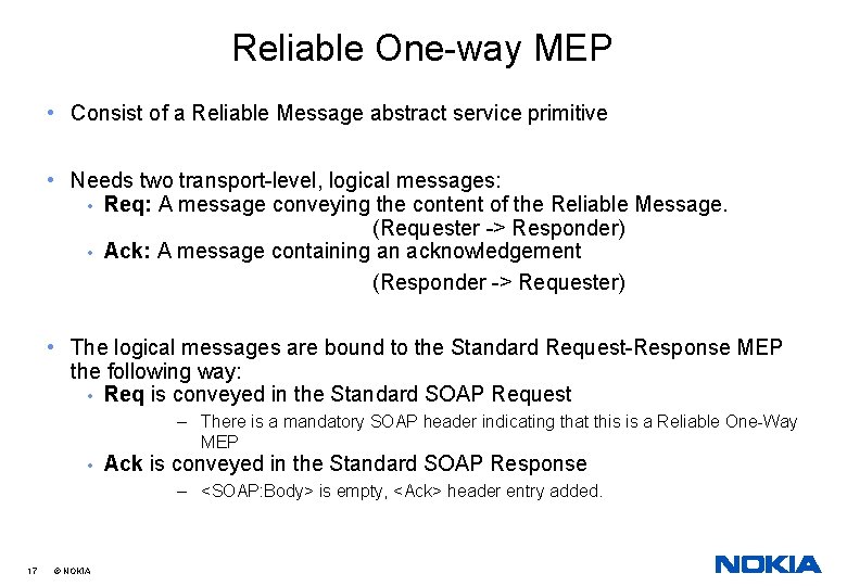 Reliable One-way MEP • Consist of a Reliable Message abstract service primitive • Needs