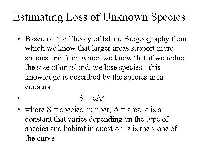 Estimating Loss of Unknown Species • Based on the Theory of Island Biogeography from