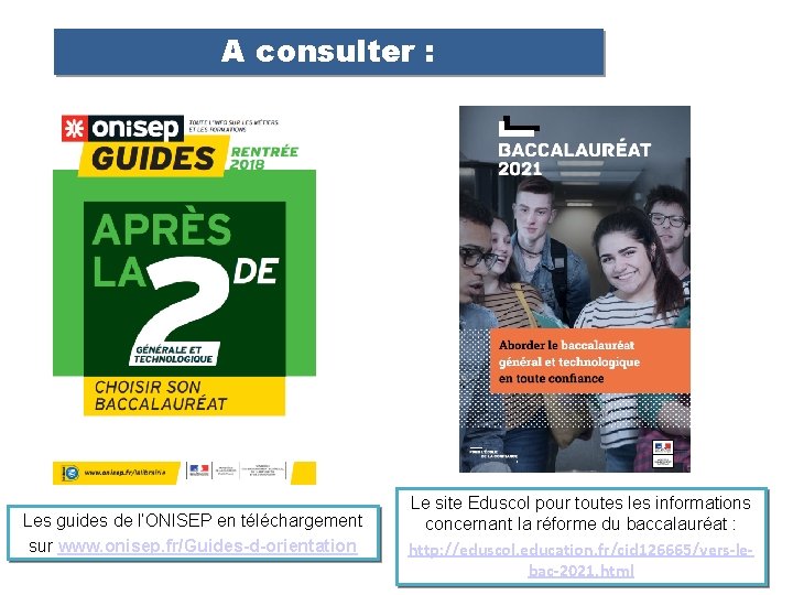 A consulter : Les guides de l’ONISEP en téléchargement sur www. onisep. fr/Guides-d-orientation Le