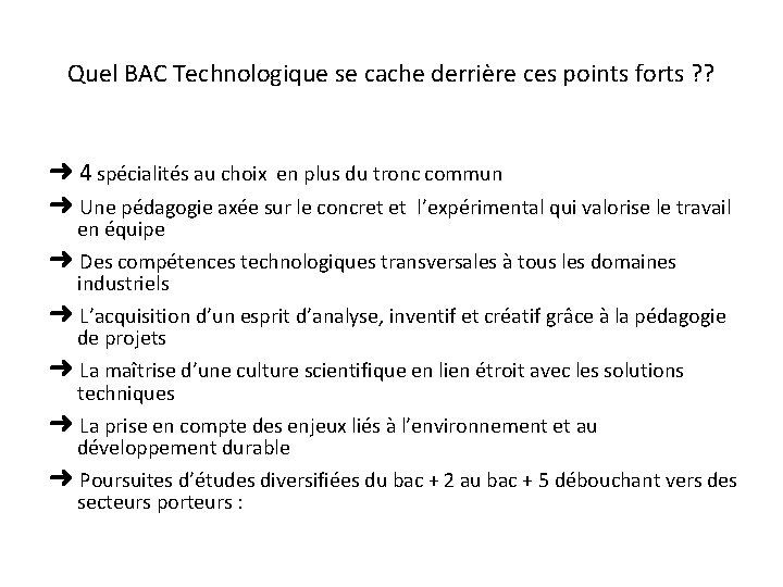 Quel BAC Technologique se cache derrière ces points forts ? ? ➜ 4 spécialités