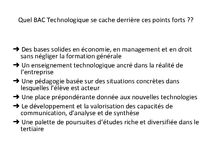 Quel BAC Technologique se cache derrière ces points forts ? ? ➜ Des bases