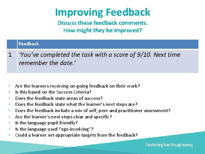 Improving Feedback Discuss these feedback comments. How might they be improved? Feedback 1 •