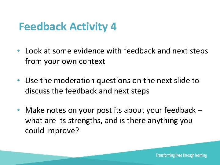 Feedback Activity 4 • Look at some evidence with feedback and next steps from