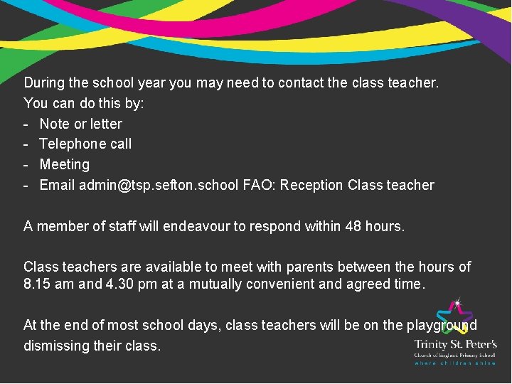 During the school year you may need to contact the class teacher. You can