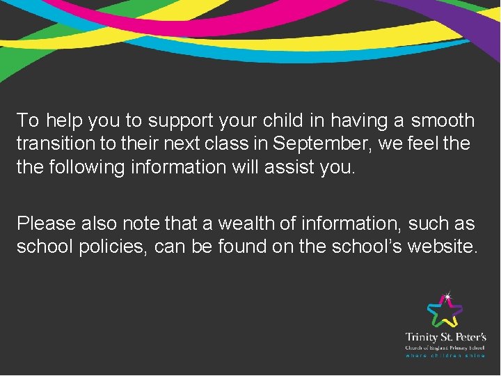 To help you to support your child in having a smooth transition to their