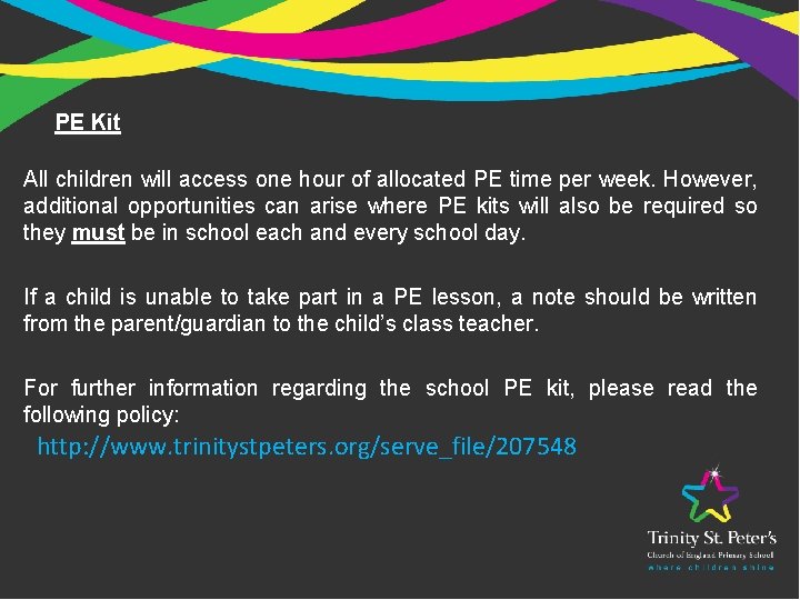 PE Kit All children will access one hour of allocated PE time per week.