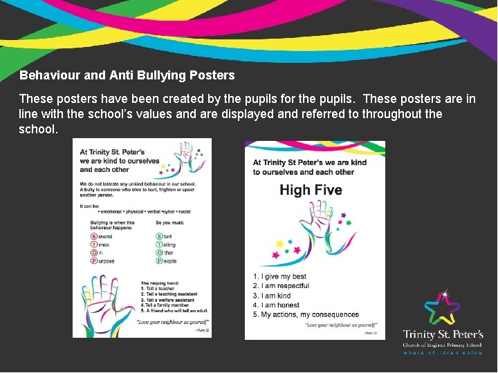 Behaviour and Anti Bullying Posters These posters have been created by the pupils for