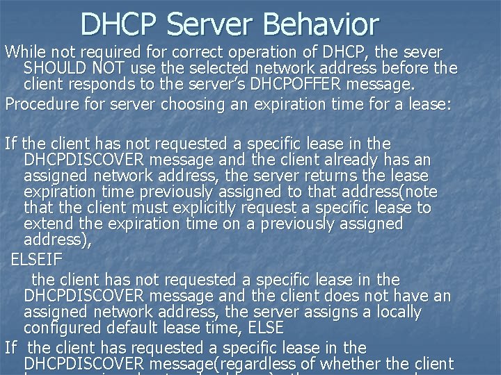 DHCP Server Behavior While not required for correct operation of DHCP, the sever SHOULD