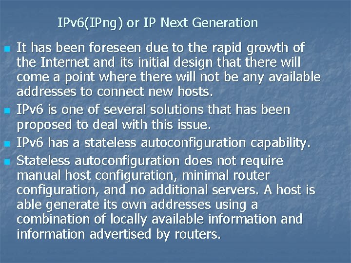 IPv 6(IPng) or IP Next Generation n n It has been foreseen due to