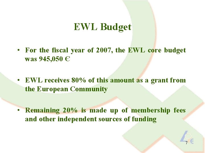 EWL Budget • For the fiscal year of 2007, the EWL core budget was