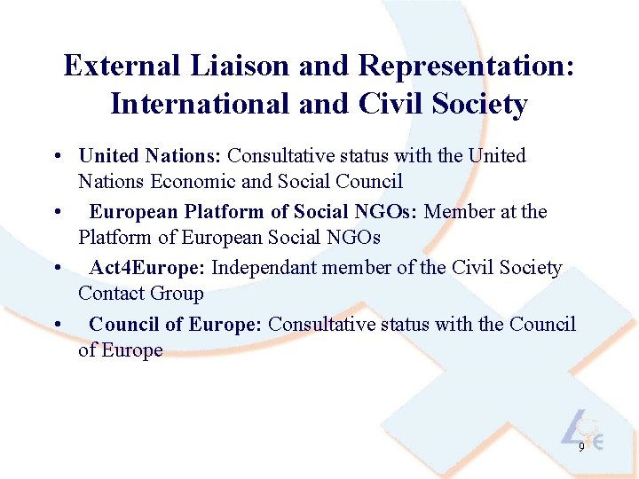 External Liaison and Representation: International and Civil Society • United Nations: Consultative status with