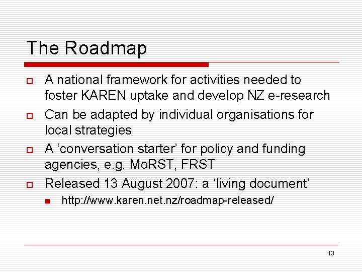 The Roadmap o o A national framework for activities needed to foster KAREN uptake