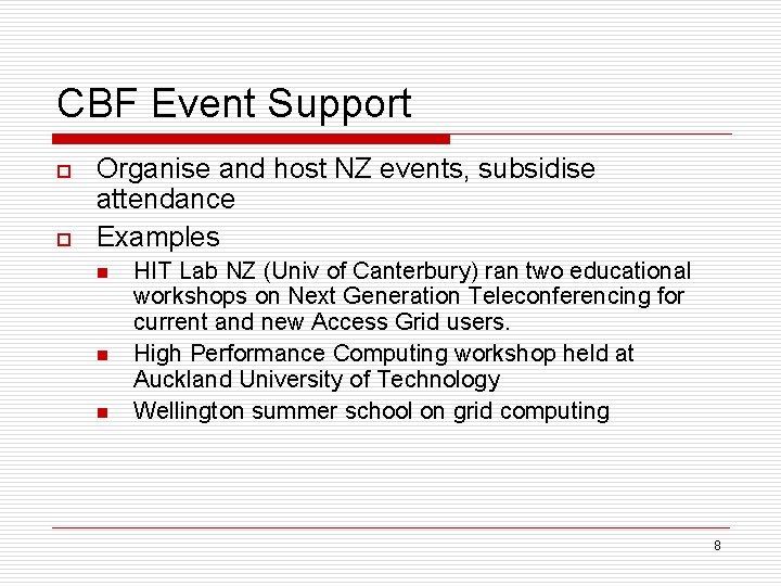 CBF Event Support o o Organise and host NZ events, subsidise attendance Examples n