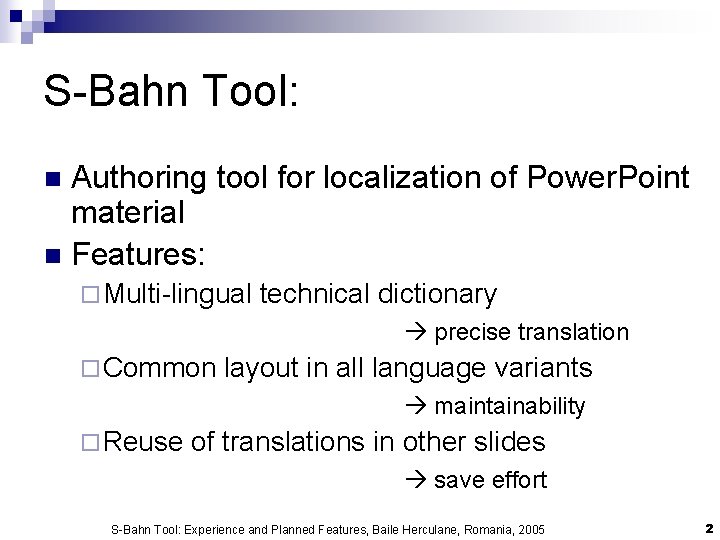 S-Bahn Tool: Authoring tool for localization of Power. Point material n Features: n ¨