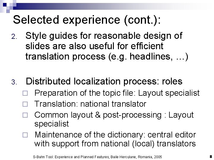 Selected experience (cont. ): 2. Style guides for reasonable design of slides are also