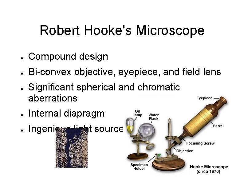 Robert Hooke's Microscope ● Compound design ● Bi-convex objective, eyepiece, and field lens ●